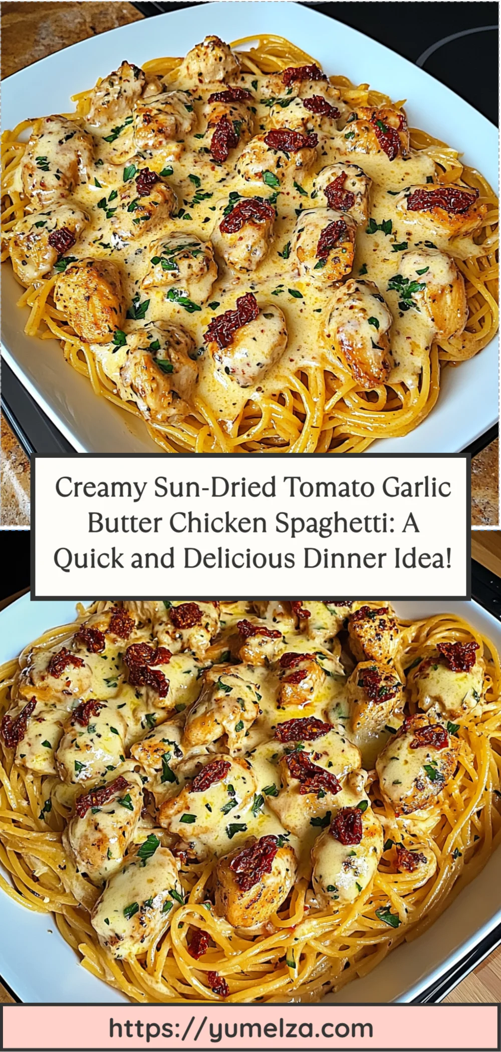 Creamy Sun-Dried Tomato Garlic Butter Chicken Spaghetti: A Quick and Delicious Dinner Idea!