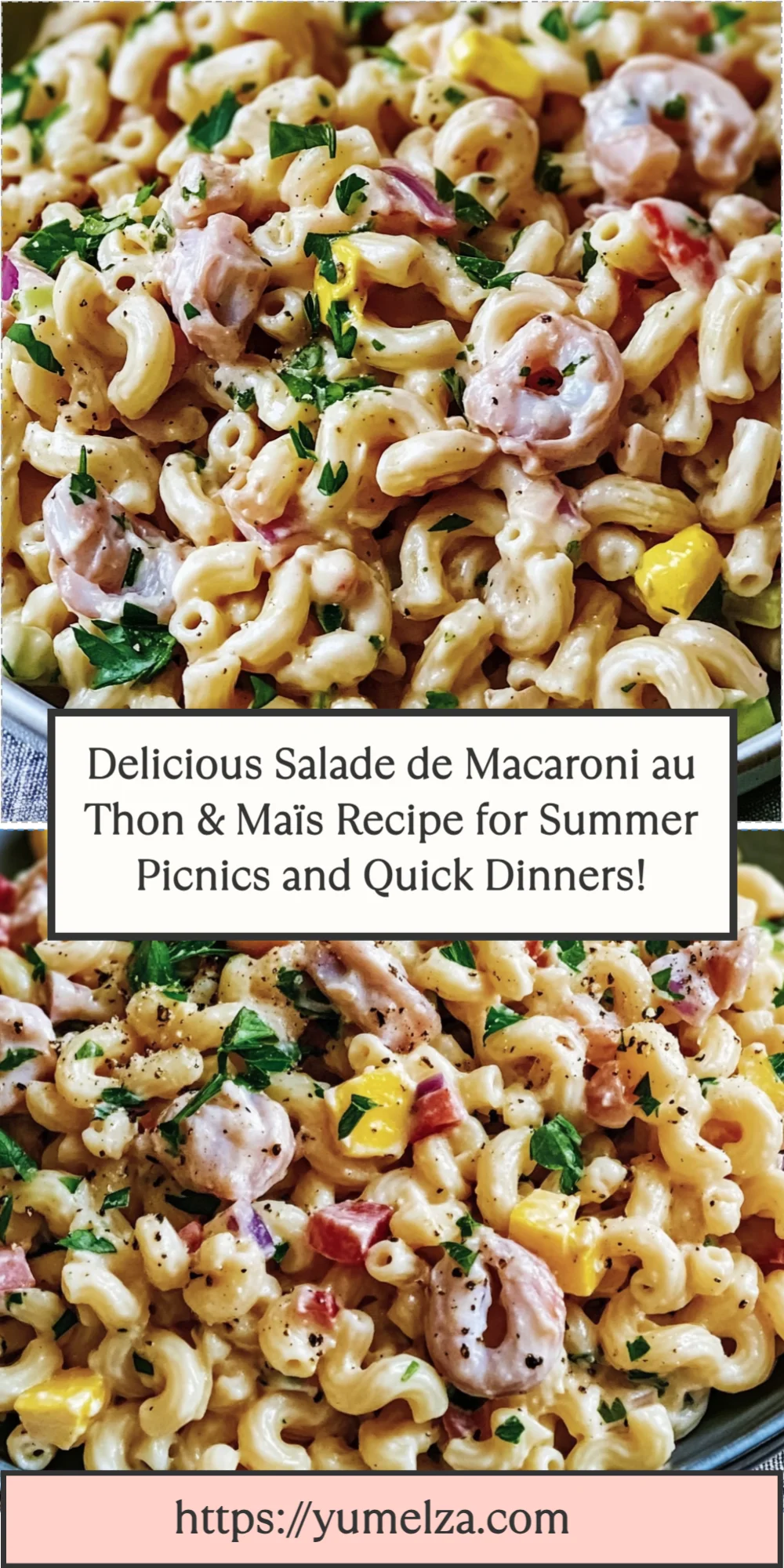 Delicious Salade de Macaroni au Thon & Maïs Recipe for Summer Picnics and Quick Dinners!