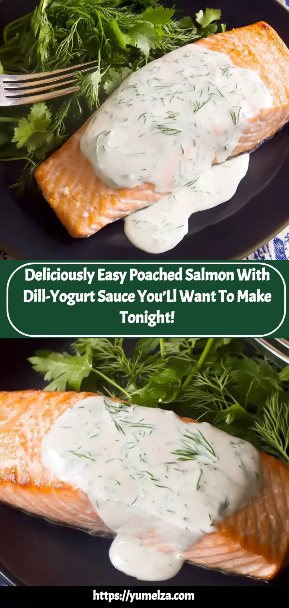 Deliciously Easy Poached Salmon With Dill-Yogurt Sauce You’ll Want to Make Tonight!