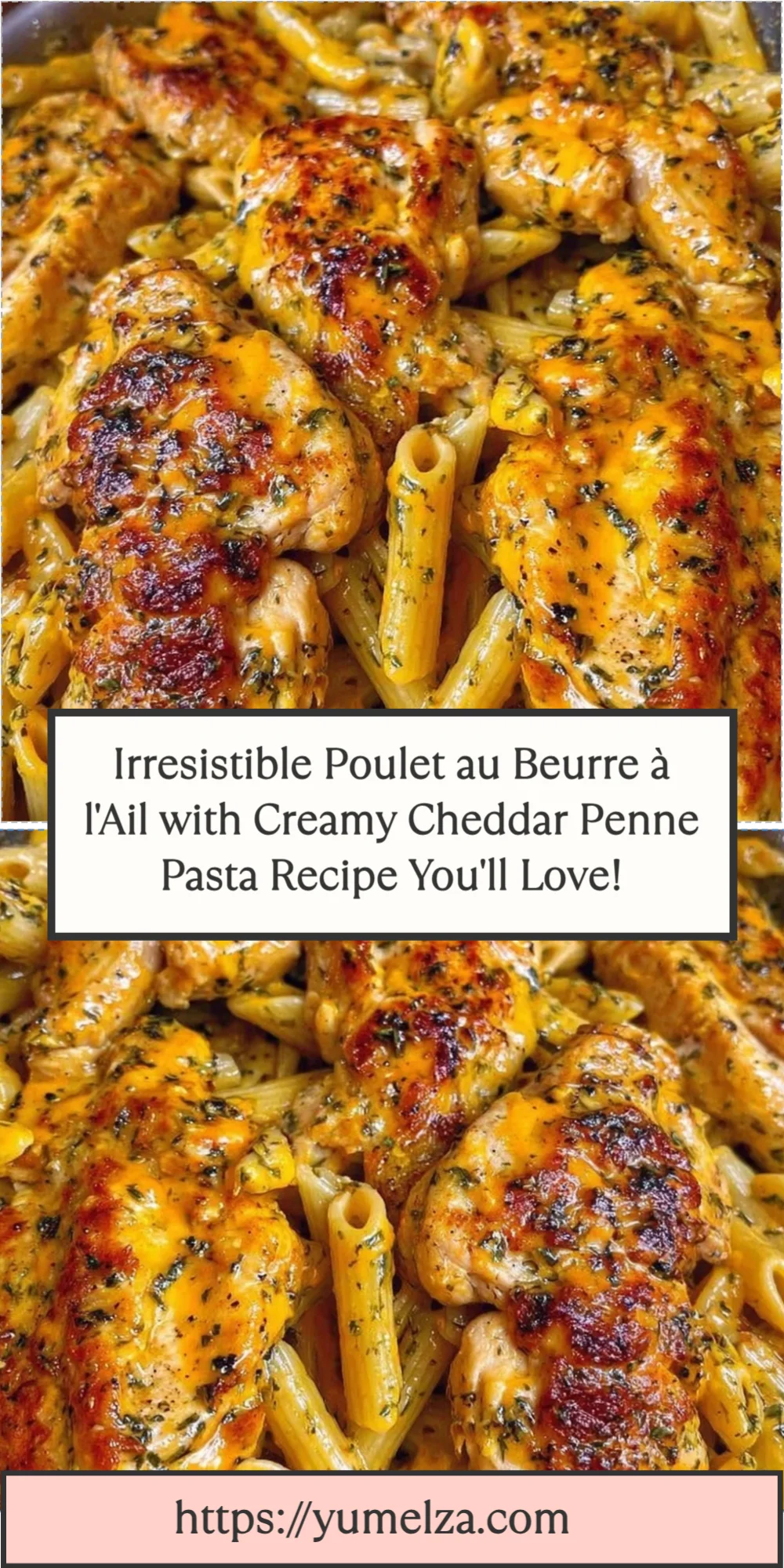 Irresistible Poulet au Beurre à l'Ail with Creamy Cheddar Penne Pasta Recipe You'll Love!